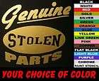 GENUINE STOLEN PARTS  DECAL. YOUR CHOICE OF COLOR. cho