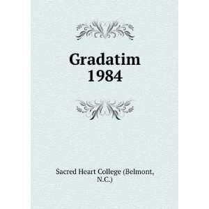  Gradatim. 1984: N.C.) Sacred Heart College (Belmont: Books
