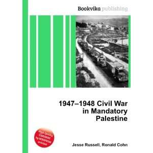   Civil War in Mandatory Palestine: Ronald Cohn Jesse Russell: Books