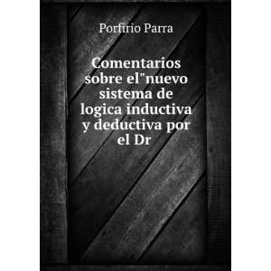   de logica inductiva y deductiva por el Dr .: Porfirio Parra: Books