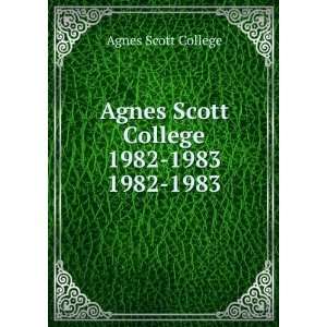   Agnes Scott College 1982 1983. 1982 1983: Agnes Scott College: Books