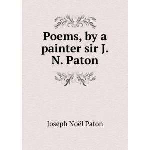  Poems, by a painter sir J.N. Paton. Joseph NoÃ«l Paton Books