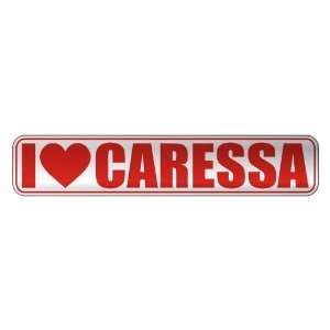   I LOVE CARESSA  STREET SIGN NAME: Home Improvement