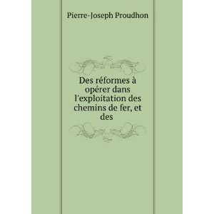   des chemins de fer, et des . Pierre Joseph Proudhon Books