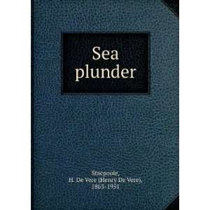  Sea plunder, H. De Vere Stacpoole Books