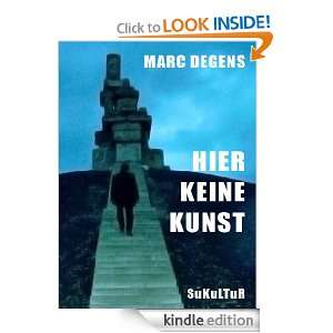 Hier keine Kunst (German Edition) Marc Degens  Kindle 