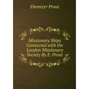   Missionary Society By E. Prout. Ebenezer Prout  Books