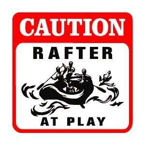 CAUTION: RAFTER white water sport joke sign:  Home 
