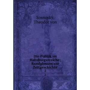   ; Randglossen zur Zeitgeschichte. 2 Theodor von Sosnosky Books