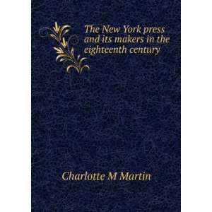  The New York press and its makers in the eighteenth century 