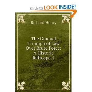   Brute Force A Historic Retrospect Richard Henry  Books