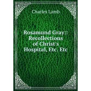  Rosamund Gray Recollections of Christs Hospital, Etc 