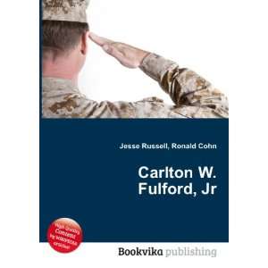 Carlton W. Fulford, Jr. Ronald Cohn Jesse Russell Books