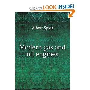  Modern gas and oil engines Albert Spies Books