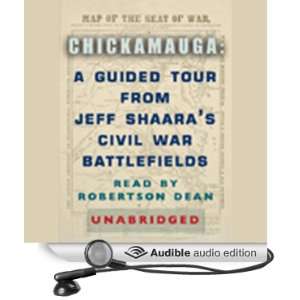 Chickamauga: A Guided Tour from Jeff Shaaras Civil War Battlefields 