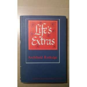  Lifes Extras ARCHIBALD RUTLEDGE Books