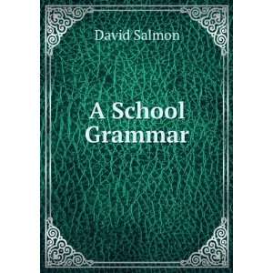  A School Grammar David Salmon Books