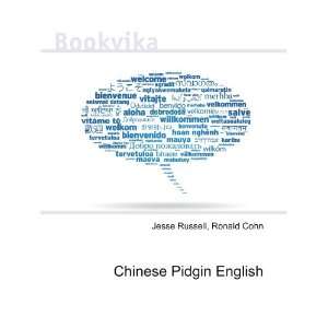  Chinese Pidgin English Ronald Cohn Jesse Russell Books