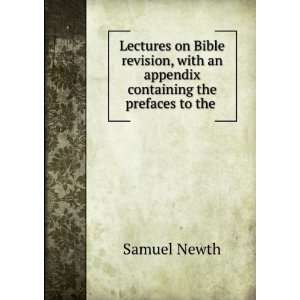   with an appendix containing the prefaces to the . Samuel Newth Books