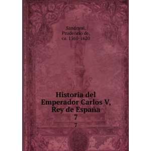   Rey de EspaÃ±a. 7 Prudencio de, ca. 1560 1620 Sandoval Books