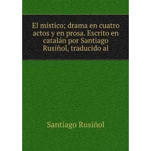   por Santiago RusiÃ±ol, traducido al Santiago RusiÃ±ol Books