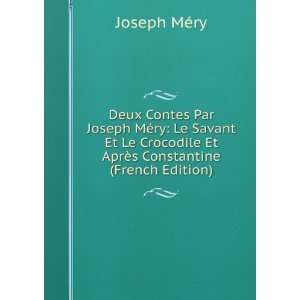  Deux Contes Par Joseph MÃ©ry Le Savant Et Le Crocodile 
