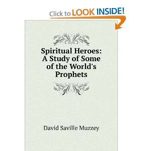   Study of Some of the Worlds Prophets: David Saville Muzzey: Books