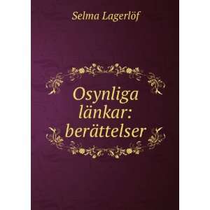    Osynliga lÃ¤nkar berÃ¤ttelser Selma LagerlÃ¶f Books