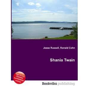  Shania Twain: Ronald Cohn Jesse Russell: Books