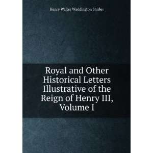   Reign of Henry III, Volume I: Henry Walter Waddington Shirley: Books