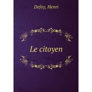  Le citoyen: Henri Defoy: Books