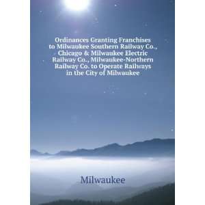   Co. to Operate Railways in the City of Milwaukee Milwaukee Books