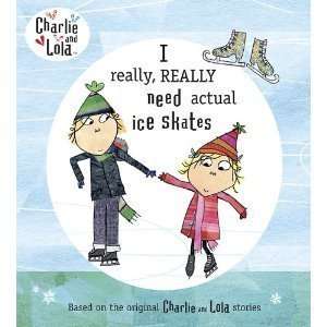   Actual Ice Skates (Charlie & Lola) [Hardcover](2010)  N/A  Books