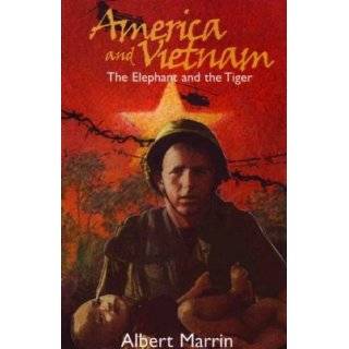 America and Vietnam The Elephant and the Tiger by Albert Marrin (Jan 