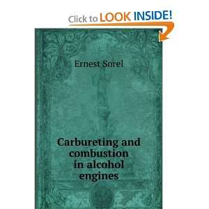    Carbureting and combustion in alcohol engines Ernest Sorel Books