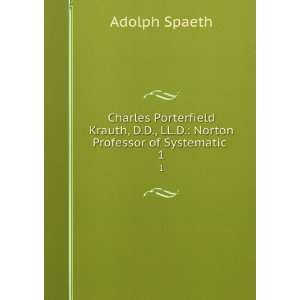   LL.D. Norton Professor of Systematic . 1 Adolph Spaeth Books
