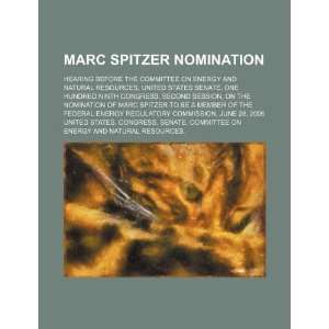 Marc Spitzer nomination hearing before the Committee on 