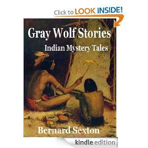Gray Wolf Stories (Indian Mystery Tales) Bernard Sexton, Gwenyth 