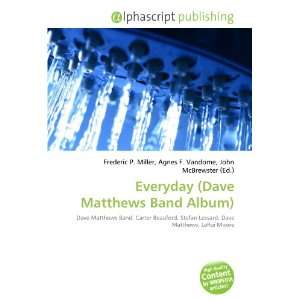  Everyday (Dave Matthews Band Album) (9786132894755) Books