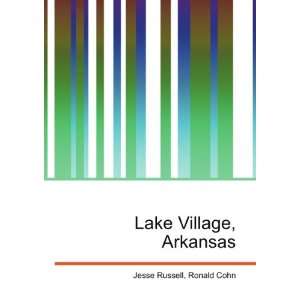  Lake Village, Arkansas Ronald Cohn Jesse Russell Books