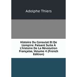   §aise, Volume 4 (French Edition) Adolphe Thiers  Books