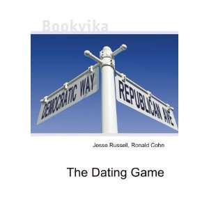  The Dating Game: Ronald Cohn Jesse Russell: Books