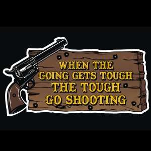  Guns   The Tough Go Shooting Graphic Decal for Cars Trucks 