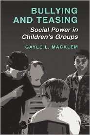 Bullying and Teasing Social Power in Childrens Groups, (0306479745 
