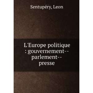   politique  gouvernement  parlement  presse Leon SentupÃ©ry Books