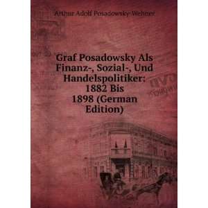   1882 Bis 1898 (German Edition) Arthur Adolf Posadowsky Wehner Books