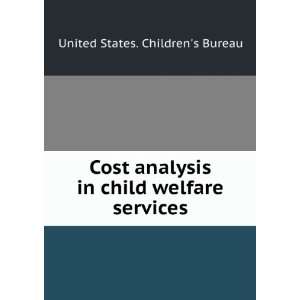  Cost analysis in child welfare services United States 
