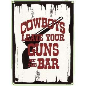  Cowboy Decor   Cowboys Leave Your Guns