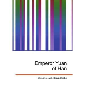 Emperor Yuan of Han Ronald Cohn Jesse Russell  Books