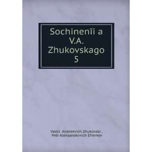   Petr Aleksandrovich Efremov VasiliÄ­ Andreevich ZhukovskiÄ­ Books